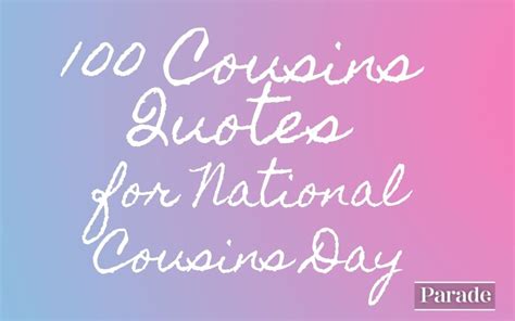 100 Cousin Quotes to Celebrate Your Special Bond .